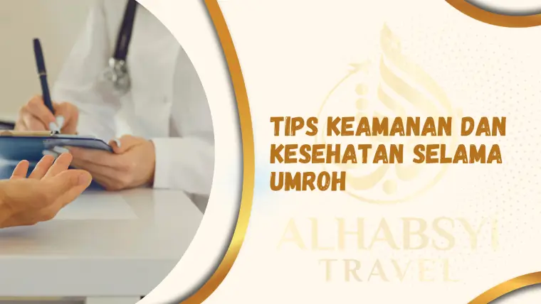Tips Keamanan dan Kesehatan Selama Umroh