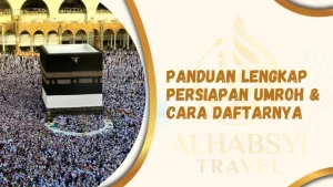 panduan lengkap persiapan umroh