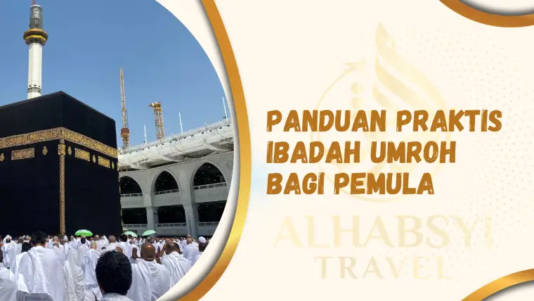 panduan praktis ibadah umroh bagi pemula