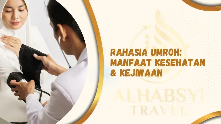 Rahasia Umroh Manfaat Kesehatan & Kejiwaan