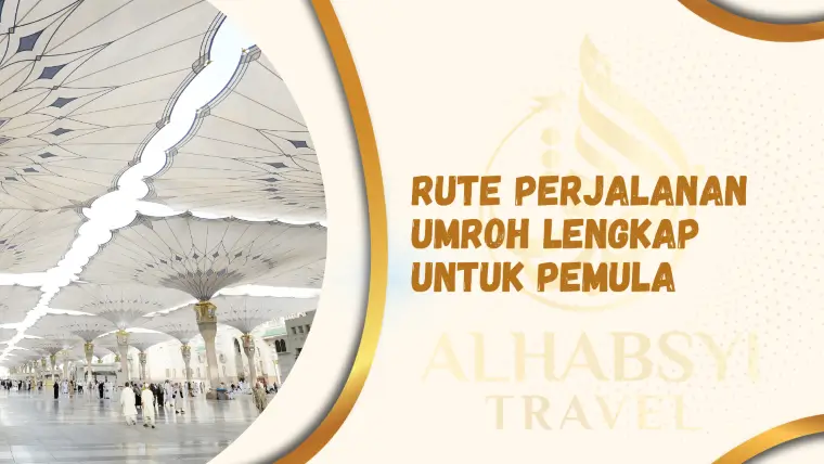 Rute Perjalanan Umroh Lengkap untuk Pemula