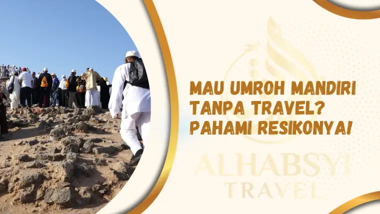 Umroh Mandiri Tanpa Travel atau Umroh Backpacker